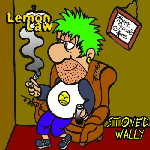 Lemon Law – Stoned Wally (2004)
