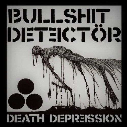 Bullshit Detector - Death Depression (2022) Download