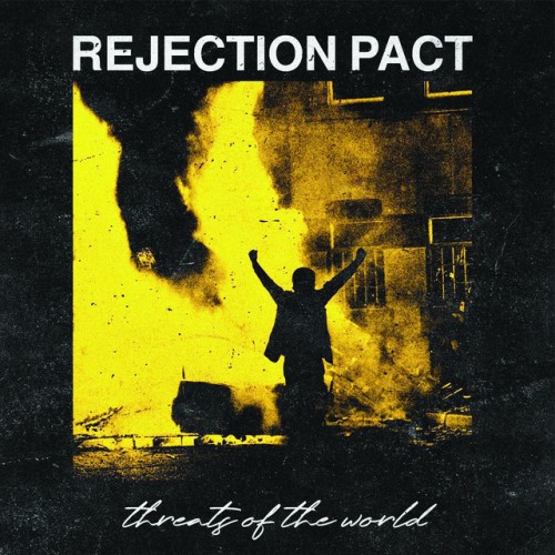 Rejection Pact – Threats Of The World (2019)