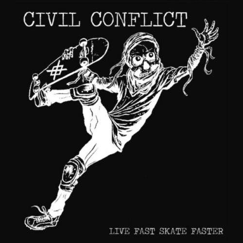 Civil Conflict – Live Fast, Skate Faster (2019)