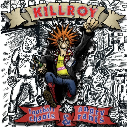 Killroy - Football Chants & Angry Rants (2008) Download