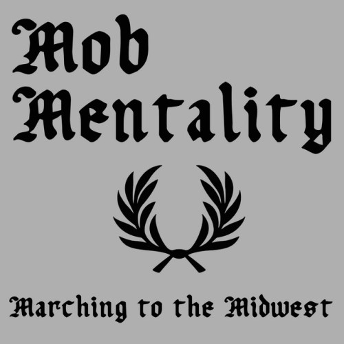 Mob Mentality – Marching To The Midwest (2019)