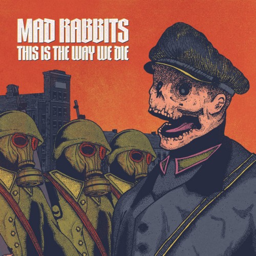Mad Rabbits – This Is The Way We Die (2022)