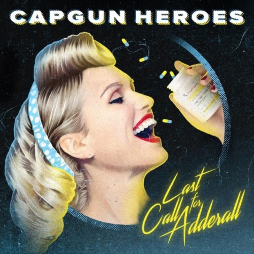 Capgun Heroes – Last Call For Adderall (2021)