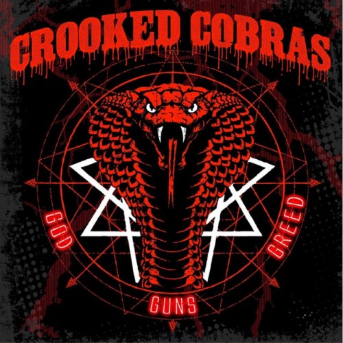 Crooked Cobras – God, Guns And Greed (2022)