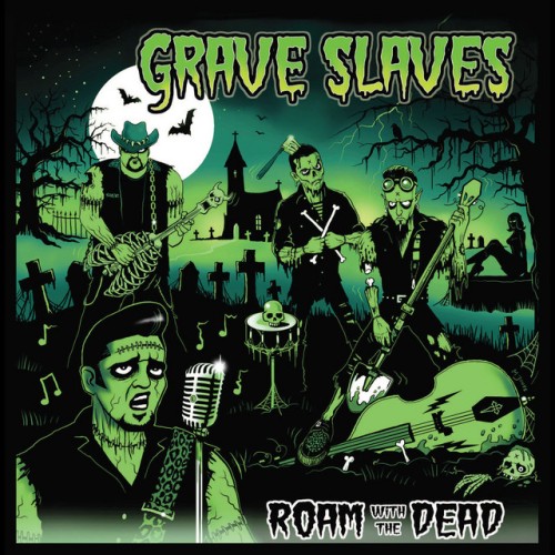 Grave Slaves – Roam With The Dead (2012)