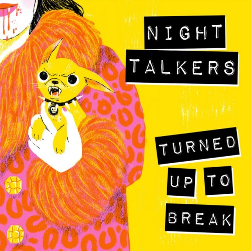 Night Talkers – Turned Up To Break (2023)