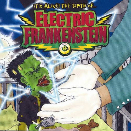 Electric Frankenstein – It’s Alive! The Birth Of… (2005)