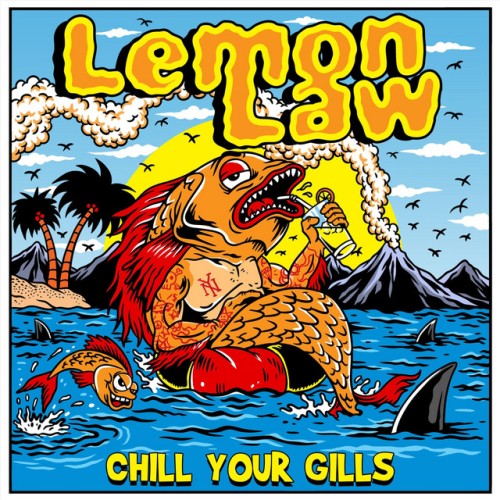 Lemon Law – Chill Your Gills (2021)