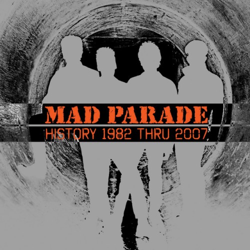 Mad Parade-History 1982 Thru 2007-16BIT-WEB-FLAC-2017-VEXED