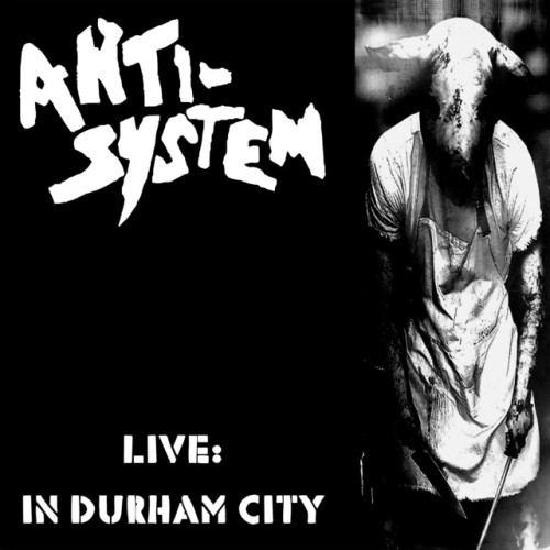 Anti-System - Live: In Durham City (2019) Download