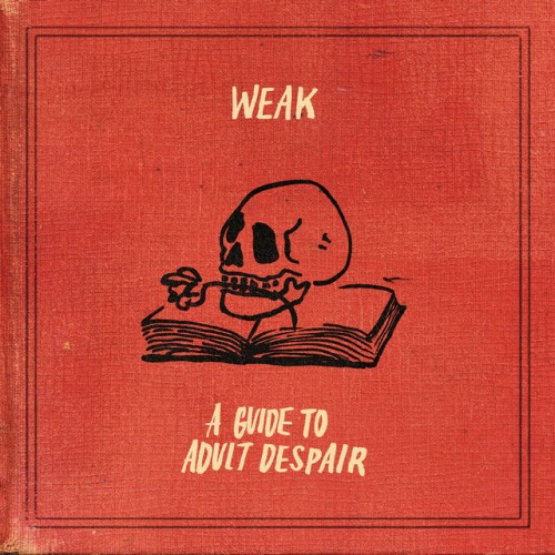 Weak – A Guide To Adult Despair (2022)