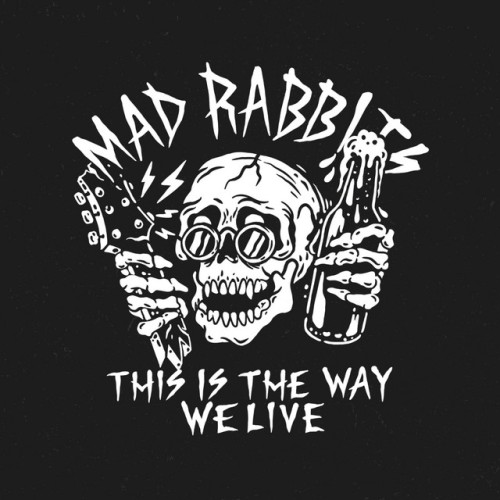 Mad Rabbits-This Is The Way We Live-16BIT-WEB-FLAC-2021-VEXED