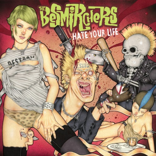 The Besmirchers – Hate Your Life (2019)
