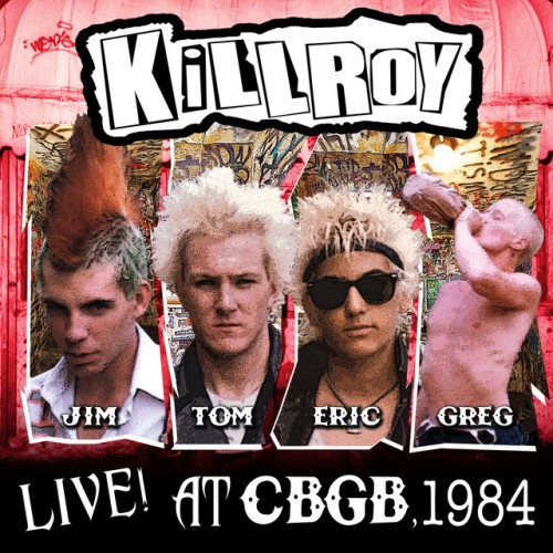 Killroy – Live! At CBGB, 1984 (2020)