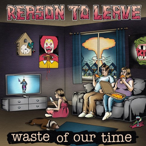 Reason To Leave – Waste Of Our Time (2022)