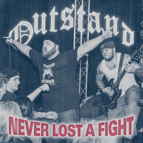 Outstand - Never Lost A Fight (2023) Download