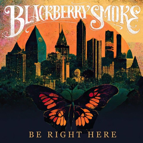Blackberry Smoke-Be Right Here-16BIT-WEB-FLAC-2024-ENViED