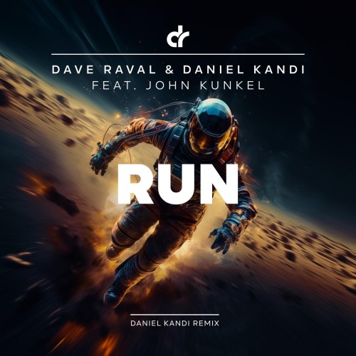 Dave Raval & Daniel Kandi ft John Kunkel – Run (Daniel Kandi Remix) (2024)