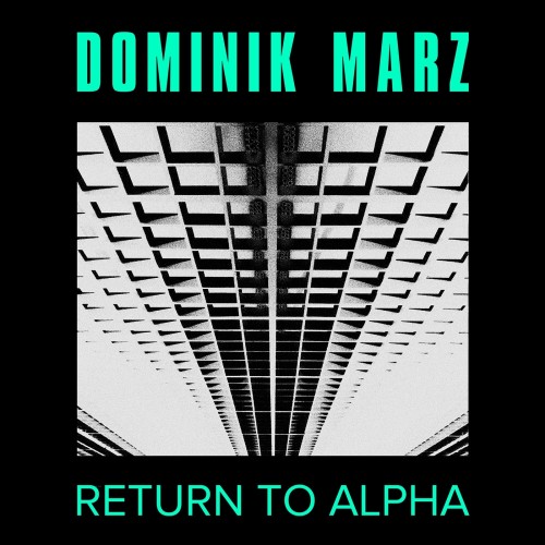 Dominik Marz - Return to Alpha (2024) Download