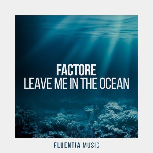 FACTORe – Leave Me In The Ocean (2024)