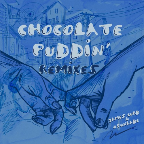 James Curd & Osunlade – Chocolate Puddin’ (Remixes) (2024)