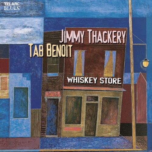 Jimmy Thackery, Tab Benoit – Whiskey Store (2002)