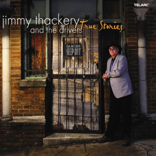 Jimmy Thackery And The Drivers – True Stories (2003)