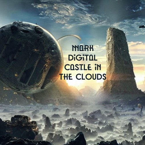 Mark Digital-Castle In The Clouds-(872132623668)-SINGLE-16BIT-WEB-FLAC-2024-AFO