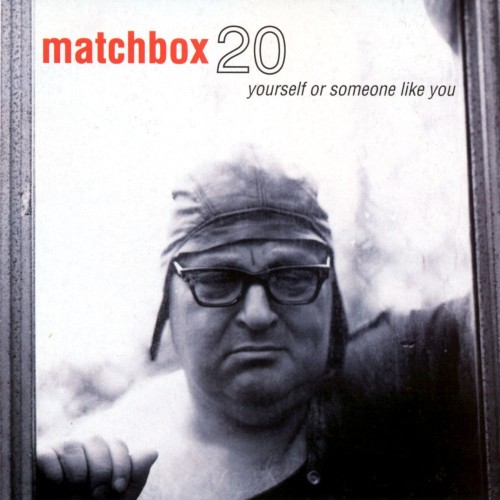 Matchbox 20 - Yourself Or Someone Like You (1996) Download