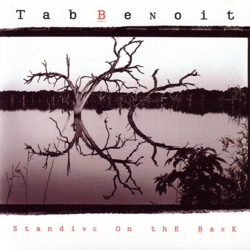 Tab Benoit - Standing On The Bank (1995) Download