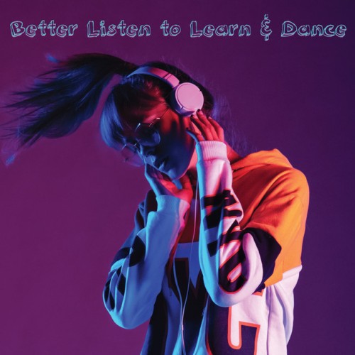 Various Artists – Better Listen to Learn & Dance (2023)