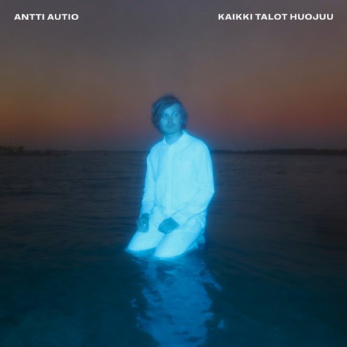 Antti Autio - Kaikki Talot Huojuu (2022) Download