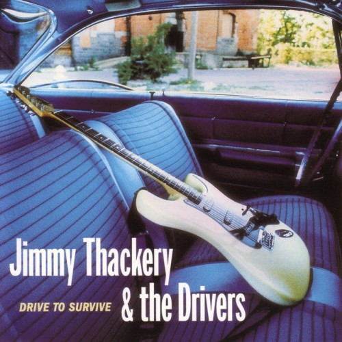 Jimmy Thackery And The Drivers – Drive To Survive (1996)