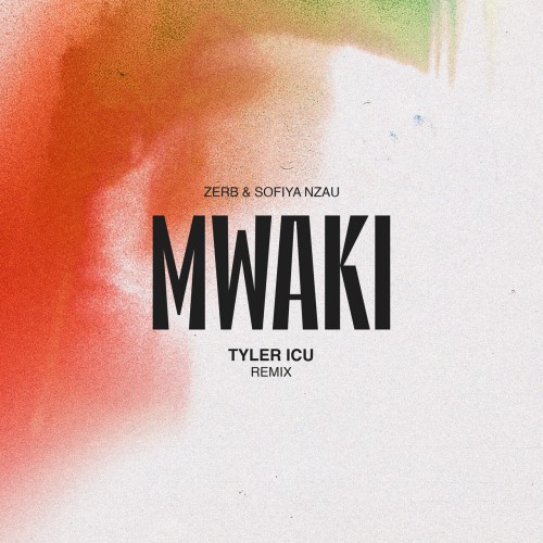 Zerb & Sofiya Nzau - Mwaki (Tyler ICU Remix) (2024) Download