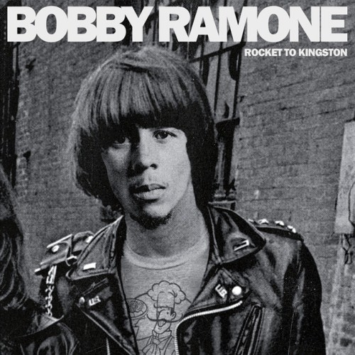 Bobby Ramone – Rocket To Kingston (2021)