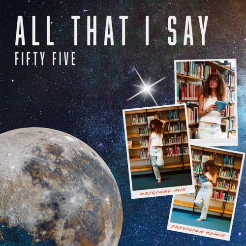 Fifty Five – All That I Say (2024)
