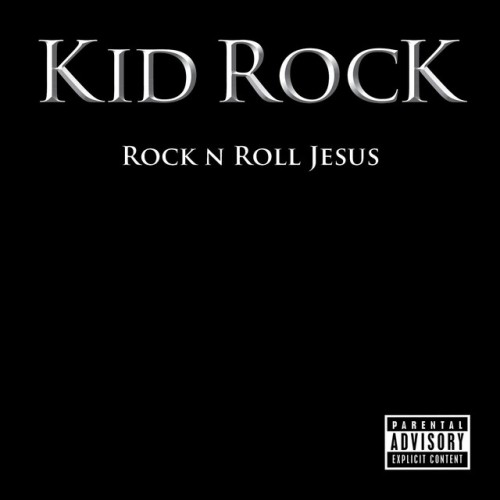 Kid Rock – Rock N Roll Jesus (2007)