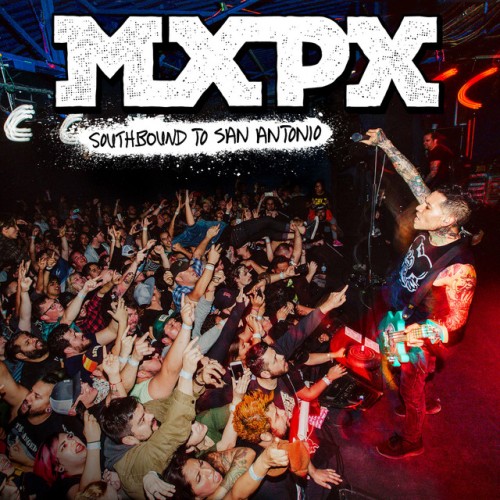 MxPx – Southbound To San Antonio (2021)