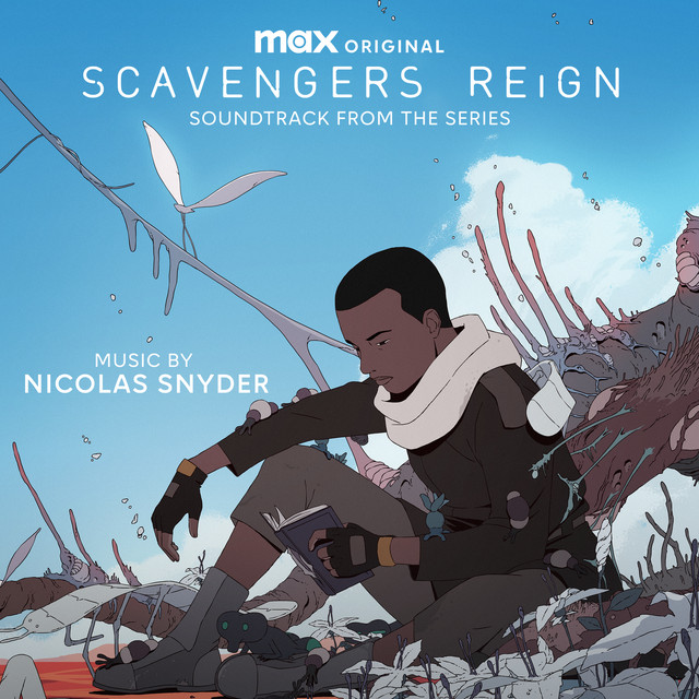 Nicolas Snyder – Scavengers Reign (Original Max Series Soundtrack) (2024) [24Bit-48kHz] FLAC [PMEDIA] ⭐️