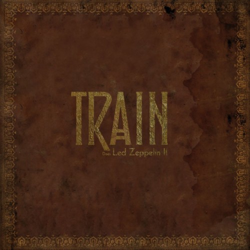 Train – Train Does Led Zeppelin II (2016)