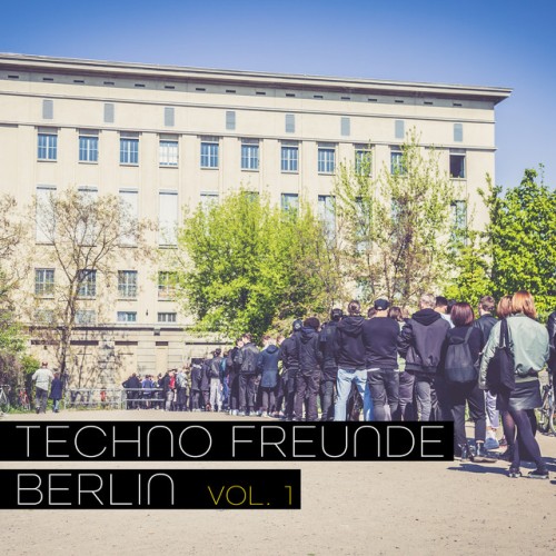 Various Artists – Techno Freunde Berlin, Vol. 1 (2024)