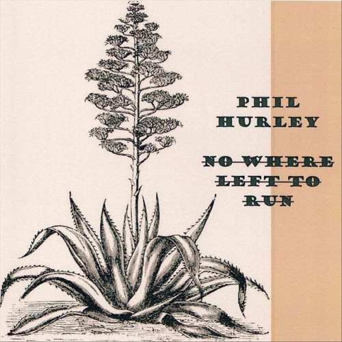 Phil Hurley – Nowhere Left To Run (2018)