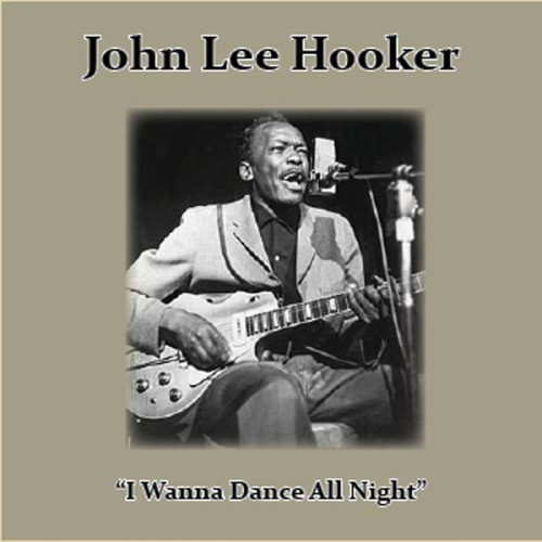 John Lee Hooker – I Wanna Dance All Night (1993)