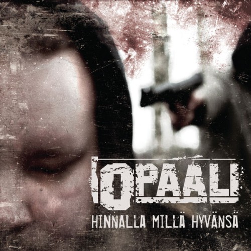 Opaali – Hinnalla Millä Hyvänsä (2010)