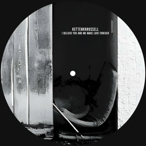 Kettenkarussell - I Believe You And Me Make Love Forever (2009) Download