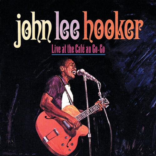 John Lee Hooker - Live At Cafe Au-Go-Go (2023) Download