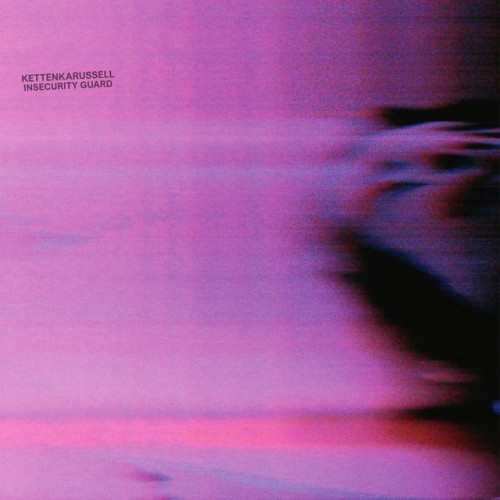 Kettenkarussell - Insecurity Guard (2017) Download