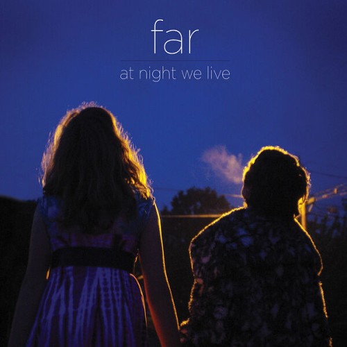 FAR – At Night We Live (2010)