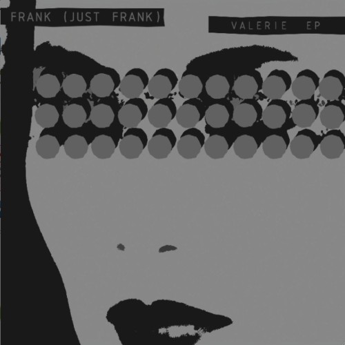 Frank just Frank – Valerie EP (2011)